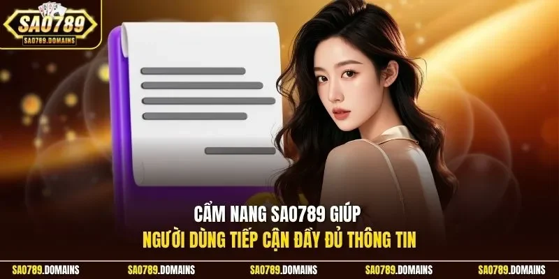 Cẩm nang Sao789 giúp người dùng tiếp cận đầy đủ thông tin