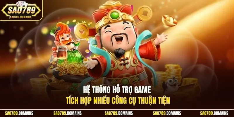 Hệ thống hỗ trợ game tích hợp nhiều công cụ thuận tiện