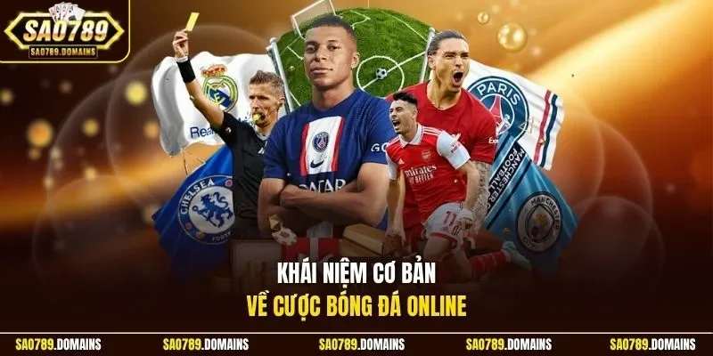 Khái niệm cơ bản về cược bóng đá online 