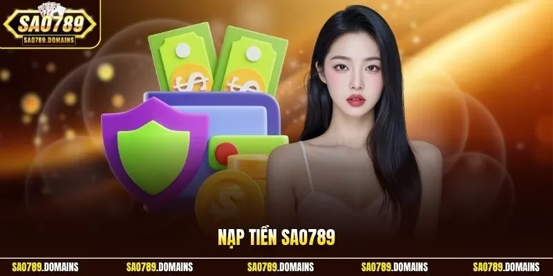 Nạp tiền Sao789