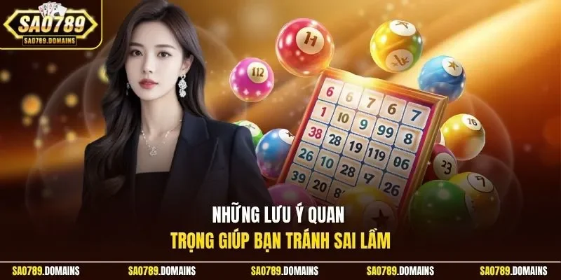 Những lưu ý quan trọng giúp bạn tránh sai lầm