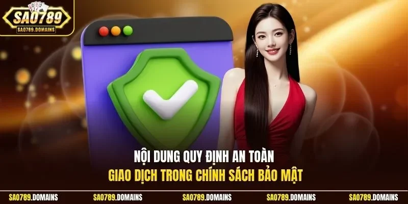Nội dung quy định an toàn giao dịch trong chính sách bảo mật